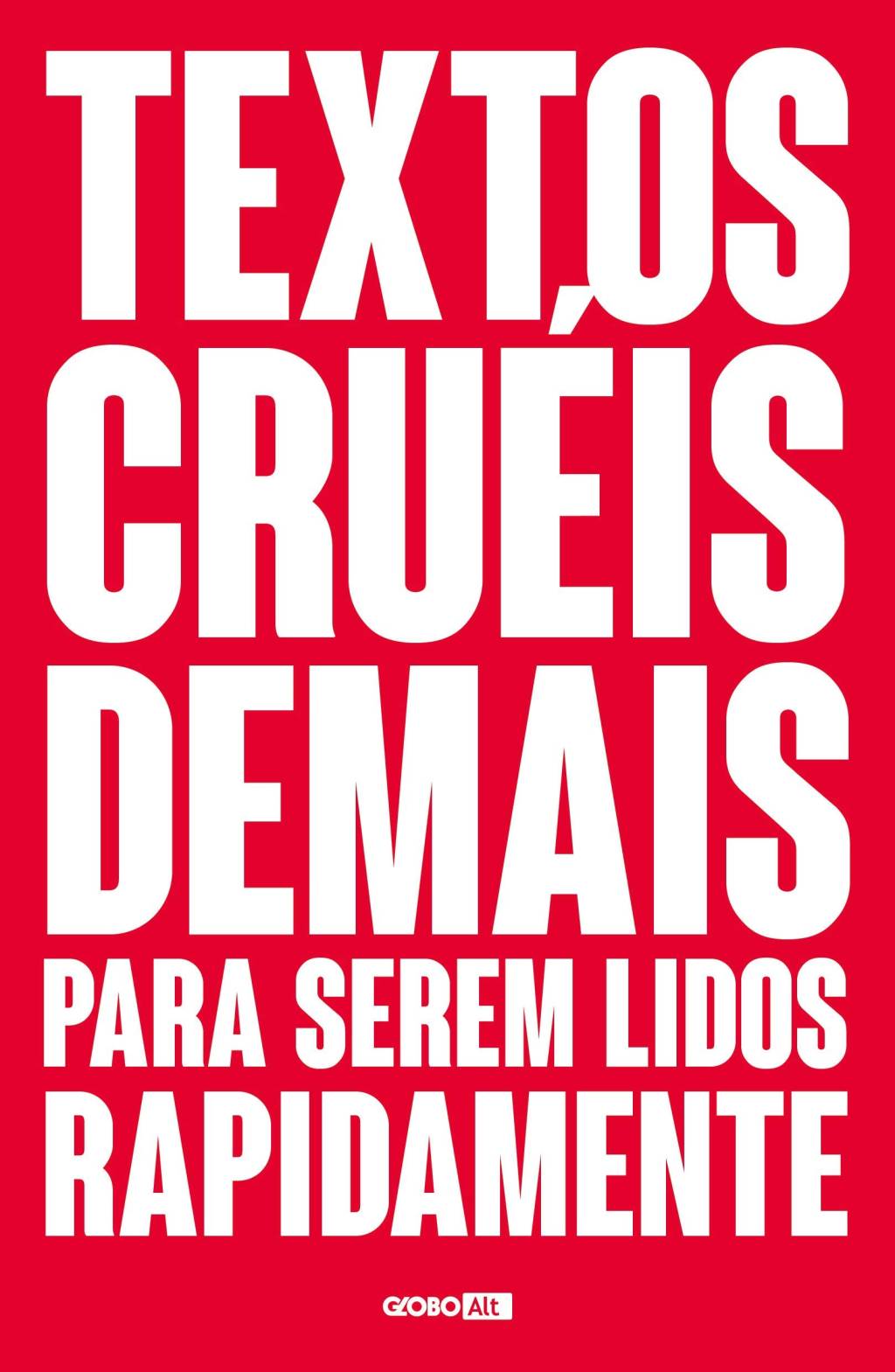 Textos-cruéis-demais-para-serem-lidos-rapidamente Textos-cruéis-demais-para-serem-lidos-rapidamente
