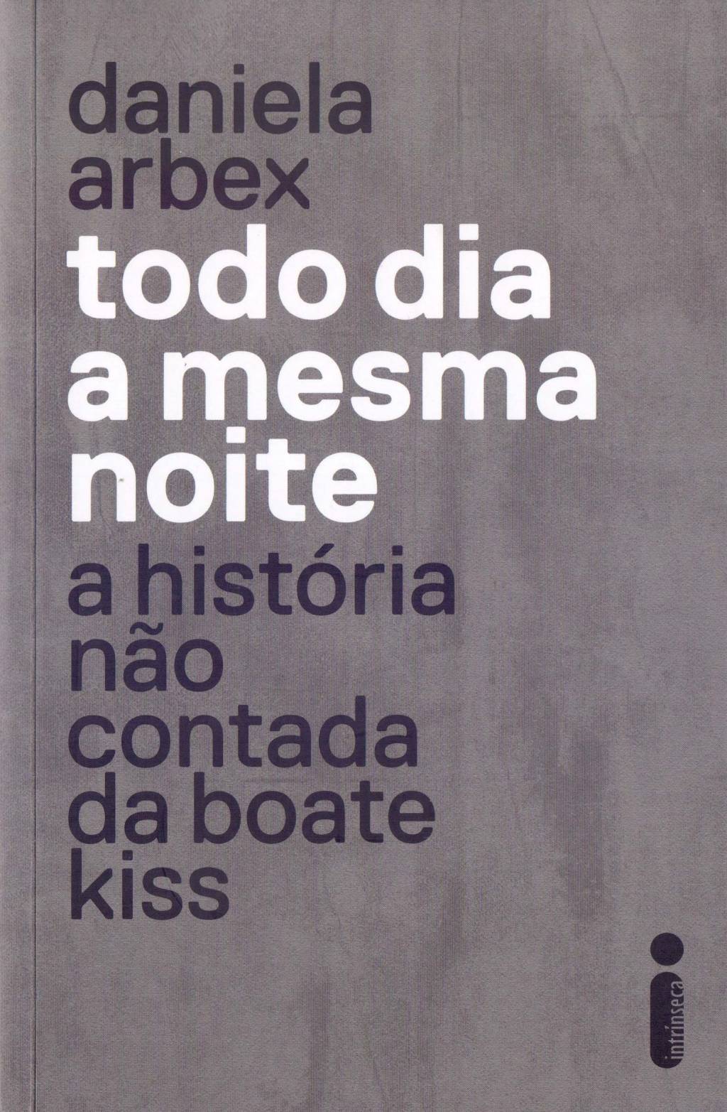 Todo dia a mesma noite Todo dia a mesma noite