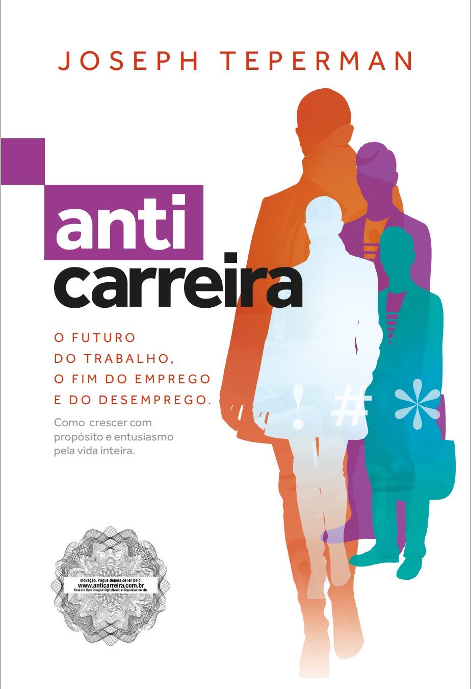 Anticarreira: O Futuro do Trabalho, o Fim do Emprego e do Desemprego