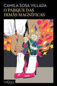 Capa de ‘O parque das irmãs magníficas’ Capa de 'O parque das irmãs magníficas'.