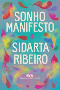 Leituras de CLAUDIA Capa de 'Sonho Manifesto', de Sidarta Ribeiro.