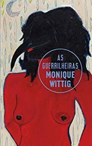 Monique Wittig Capa de 'As Guerrilheiras'.