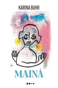 Mainá Karina Buhr Capa de 'Mainá', de Karina Buhr.