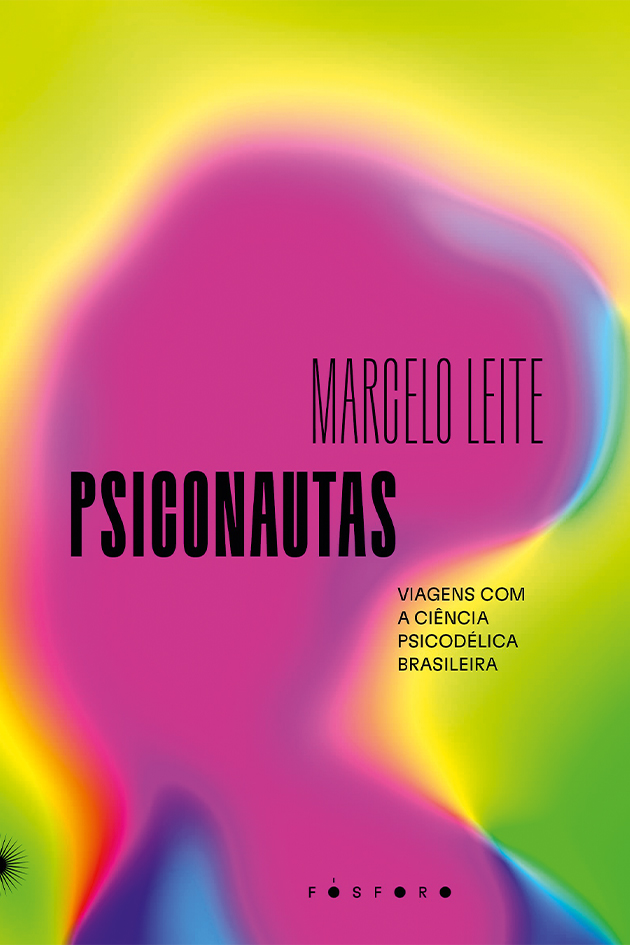 psiconautas-livro Livro de Marcelo Leite sobre a história dos psicodélicos.
