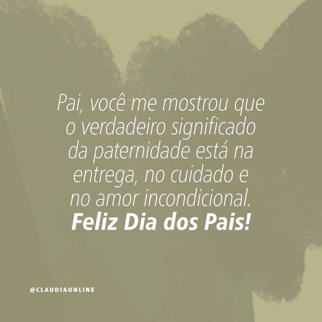 frases-mensagens-dia-dos-pais-7 Frases e mensagens para enviar no Dia dos Pais.