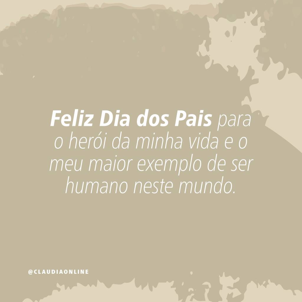 mensagens-dia-dos-pais-6 Frases e mensagens para enviar no Dia dos Pais.