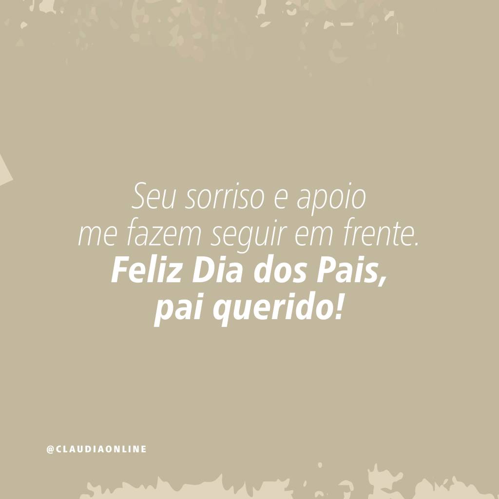 mensagens-dia-dos-pais-9 Frases e mensagens para enviar no Dia dos Pais.