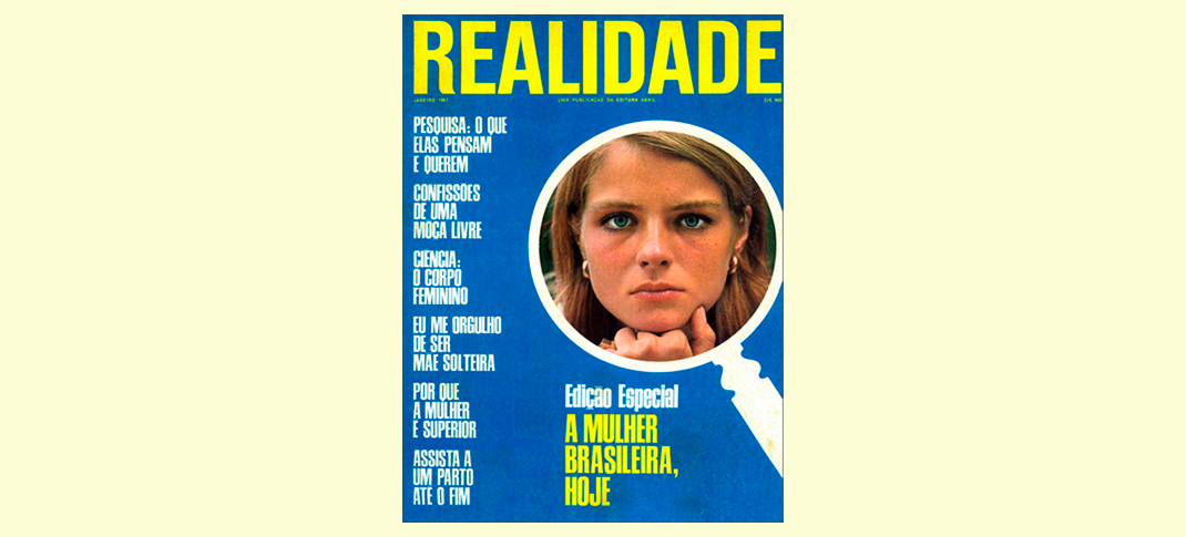 Capa da revista Realidade de 1967, edição especial “A mulher brasileira, hoje”. O fundo é azul, com o título “REALIDADE” em amarelo no topo. À direita, foto de uma mulher loira de expressão séria, apoiando o rosto nas mãos. À esquerda, chamadas de matérias abordando sexualidade, casamento, corpo feminino e maternidade.